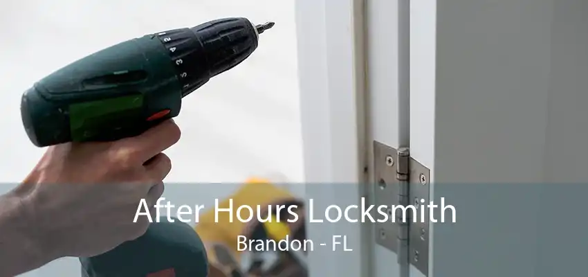 After Hours Locksmith Brandon - FL