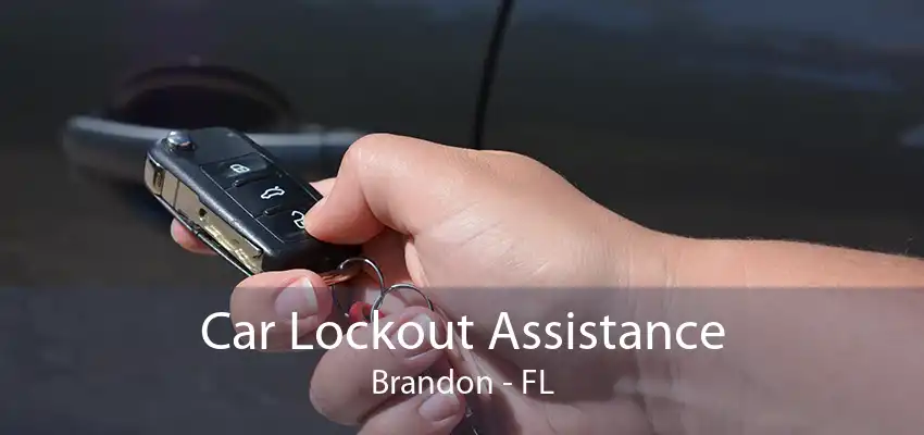 Car Lockout Assistance Brandon - FL