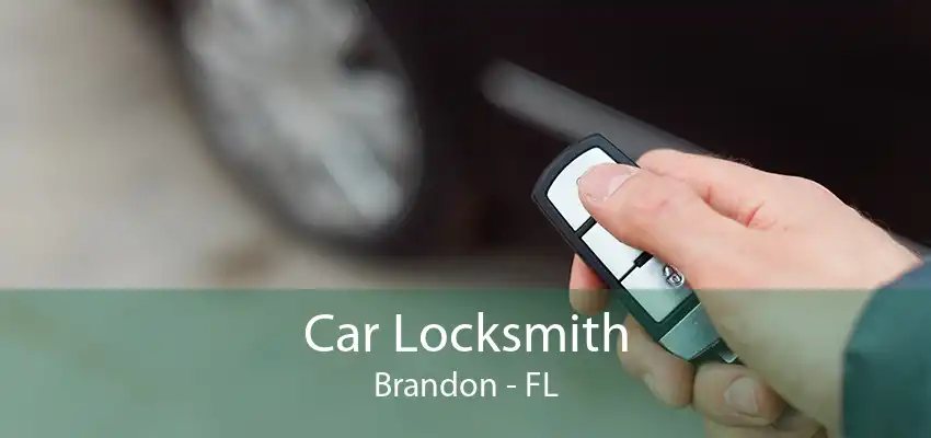 Car Locksmith Brandon - FL