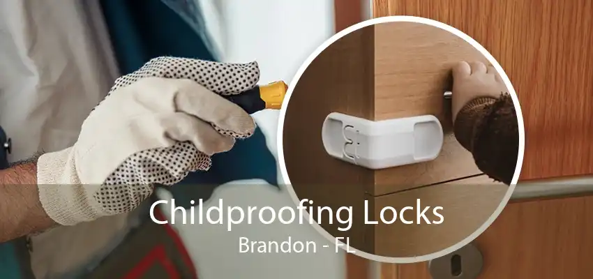 Childproofing Locks Brandon - FL