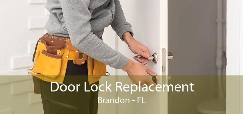 Door Lock Replacement Brandon - FL