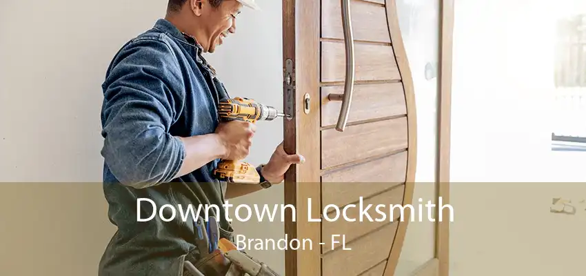 Downtown Locksmith Brandon - FL