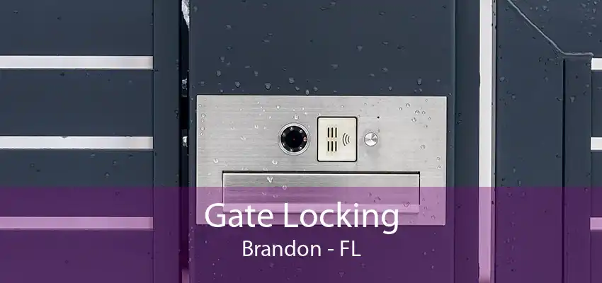 Gate Locking Brandon - FL