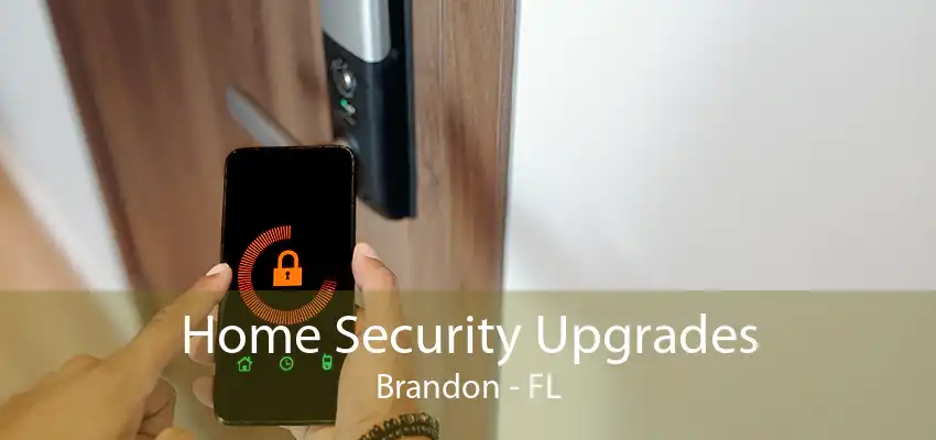 Home Security Upgrades Brandon - FL