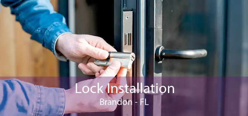 Lock Installation Brandon - FL