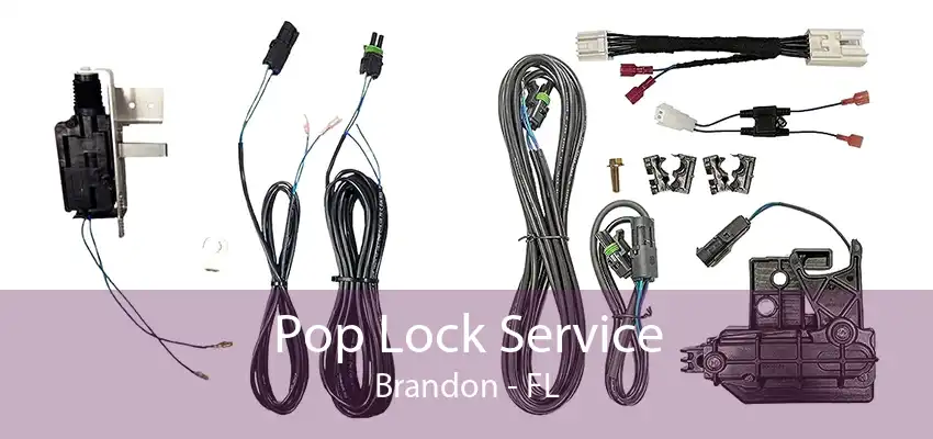 Pop Lock Service Brandon - FL