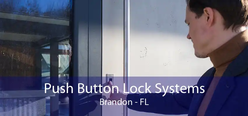 Push Button Lock Systems Brandon - FL