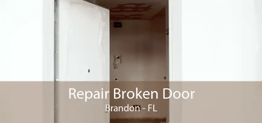 Repair Broken Door Brandon - FL