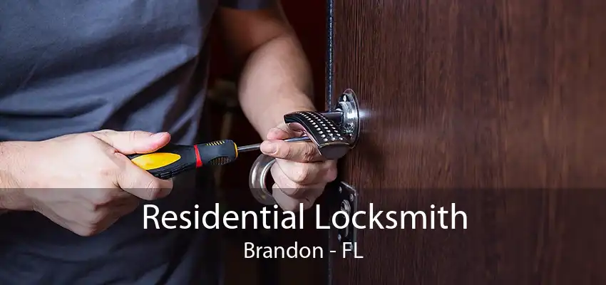 Residential Locksmith Brandon - FL