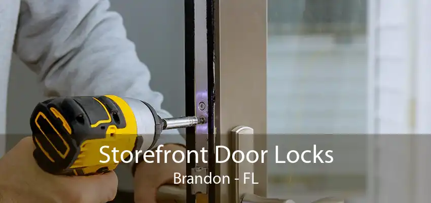 Storefront Door Locks Brandon - FL