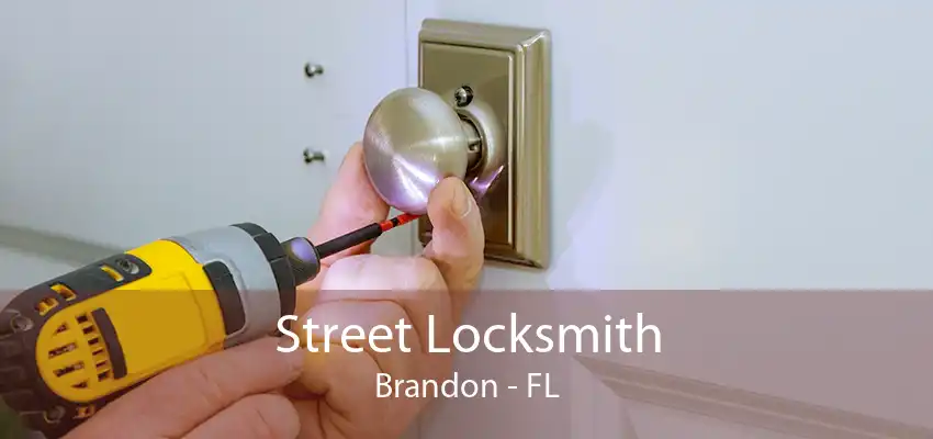 Street Locksmith Brandon - FL